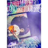 [国内盤ブルーレイ]秦 基博 / HATA MOTOHIRO CONCERT TOUR 2023-Paint Like a Child- (2023/12/13発売) | CD・DVD グッドバイブレーションズ