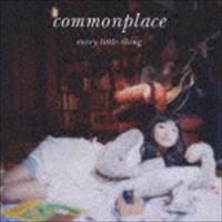 Every Little Thing / commonplace（通常版） [CD] | ぐるぐる王国 ヤフー店