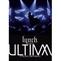 lynch.／TOUR’21 -ULTIMA- 07.14 LINE CUBE SHIBUYA [DVD] | ぐるぐる王国 ヤフー店