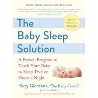 The Baby Sleep Solution: A Proven Program to Teach Your Baby to Sleep Twelve Hours a Night【並行輸入品】 | 輸入雑貨 HASインターナショナル