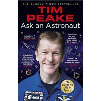 Ask an Astronaut: My Guide to Life in Space (Official Tim Peake Book)【並行輸入品】 | 輸入雑貨 HASインターナショナル