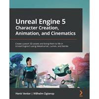 Unreal Engine 5 Character Creation, Animation, and Cinematics: Create custom 3D assets and bring them to life in Unreal Engine 5 【並行輸入品】 | 輸入雑貨 HASインターナショナル
