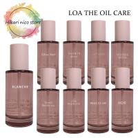 ロアザオイルケア LOA THE OIL CARE ブランシュ シトラスベール ジャスミンドレ ラテローズ ノワール ペアブランシュ ブルークレール 100ml | Hikari nico store
