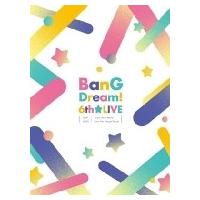 BanG Dream! / BanG Dream! 6th☆LIVE  〔BLU-RAY DISC〕 | HMV&BOOKS online Yahoo!店