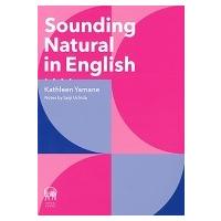 Sounding Natural in English / 山根キャサリン  〔本〕 | HMV&BOOKS online Yahoo!店