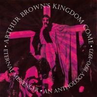 Arthur Brown's Kingdom Come / Eternal Messenger An Anthology 1970-1973 (5CD) (Remastered And Expanded) 輸入盤 〔CD〕 | HMV&BOOKS online Yahoo!店