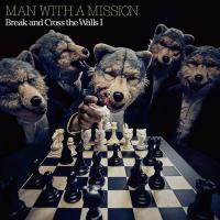 MAN WITH A MISSION マンウィズアミッション / Break and Cross the Walls I  〔CD〕 | HMV&BOOKS online Yahoo!店
