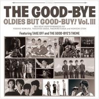 Good-bye グッバイ / Oldies But Good Buy! Vol.III  〔CD〕 | HMV&BOOKS online Yahoo!店