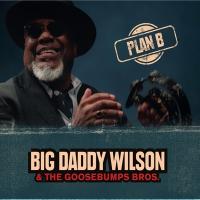 Big Daddy Wilson / Goosebumps Bros / Plan B. 輸入盤 〔CD〕 | HMV&BOOKS online Yahoo!店