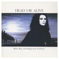 Dead Or Alive デッドオアアライブ / Mad Bad And Dangerous To Know 国内盤 〔CD〕 | HMV&BOOKS online Yahoo!店