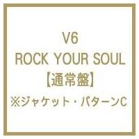 V6 / ROCK YOUR SOUL 【通常盤】  〔CD Maxi〕 | HMV&BOOKS online Yahoo!店
