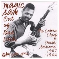 Magic Sam マジックサム / Out Of Bad Luck - Cobra Chief  &amp;  Crash Sessions 1957-1966  国内盤 〔CD〕 | HMV&BOOKS online Yahoo!店
