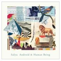 Salyu サリュ / Android  &amp;  Human Being 【通常盤】  〔CD〕 | HMV&BOOKS online Yahoo!店