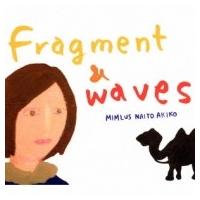 ミムラス内藤彰子 / Fragment  &amp;  waves  〔CD〕 | HMV&BOOKS online Yahoo!店