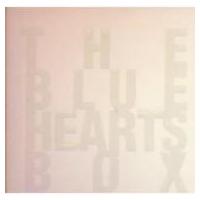 THE BLUE HEARTS ブルーハーツ / THE BLUE HEARTS BOX  〔CD〕 | HMV&BOOKS online Yahoo!店