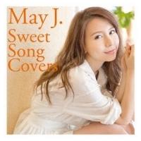 May J. メイジェイ / Sweet Song Covers  〔CD〕 | HMV&BOOKS online Yahoo!店