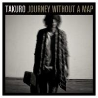 TAKURO (GLAY) / Journey without a map   〔CD〕 | HMV&BOOKS online Yahoo!店