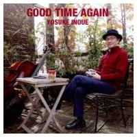 井上陽介 / Good Time Again! 国内盤 〔CD〕 | HMV&BOOKS online Yahoo!店