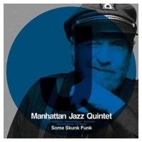 MANHATTAN JAZZ QUINTET マンハッタンジャズクインテット / Some Skunk Funk 国内盤 〔SHM-CD〕 | HMV&BOOKS online Yahoo!店