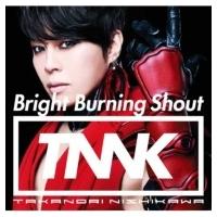 西川貴教 / Bright Burning Shout 【初回生産限定盤】 (CD+DVD)  〔CD Maxi〕 | HMV&BOOKS online Yahoo!店