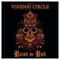 Alex Beyrodt's Voodoo Circle / Raised On Rock 国内盤 〔CD〕 | HMV&BOOKS online Yahoo!店