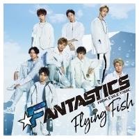 FANTASTICS from EXILE TRIBE / Flying Fish (+DVD)  〔CD Maxi〕 | HMV&BOOKS online Yahoo!店