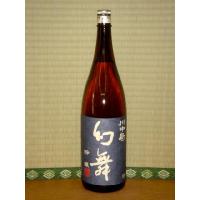 川中島 幻舞 吟醸酒 1800ml 長野県 信越 日本酒 | ほりえ酒店