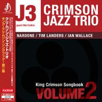 クリムゾン・ジャズ・トリオ - キング・クリムゾン・ソングブック〜第二集 | IAC MUSIC JAPAN