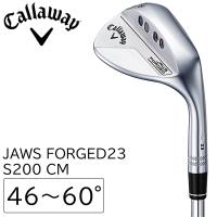 ウェッジ Callaway Golf JAWS FORGED ジョーズ フォージド 2023年モデル Wedge S200 CM キャロウェイ ゴルフ クロム | REcovery