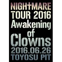 NIGHTMARE TOUR 2016 Awakening of Clowns 2016.06.26 TOYOSU PIT/NIGHTMARE[DVD]【返品種別A】 | Joshin web CDDVD Yahoo!店