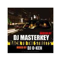 “BACK TO THE STREETS" HOSTED BY DJ MASTERKEY MIXED BY DJ O-KEN/オムニバス[CD]【返品種別A】 | Joshin web CDDVD Yahoo!店