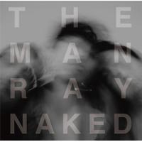 Naked/The ManRay[CD]【返品種別A】 | Joshin web CDDVD Yahoo!店