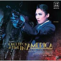 『ONCE UPON A TIME IN AMERICA』【CD】/宝塚歌劇団雪組[CD]【返品種別A】 | Joshin web CDDVD Yahoo!店