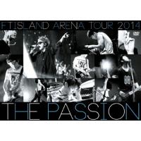 ARENA TOUR 2014 -The Passion-/FTISLAND[DVD]【返品種別A】 | Joshin web CDDVD Yahoo!店