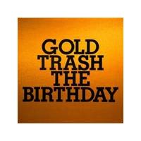 GOLD TRASH/The Birthday[CD]通常盤【返品種別A】 | Joshin web CDDVD Yahoo!店