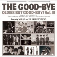 Oldies But Good Buy! Vol.III/The Good-Bye[CD]通常盤【返品種別A】 | Joshin web CDDVD Yahoo!店