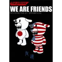 WE ARE FRIENDS 〜NAP UTATANETOUR 2011 SEPTEMBER in USA〜/the pillows[DVD]【返品種別A】 | Joshin web CDDVD Yahoo!店