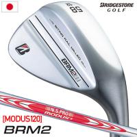 ブリヂストンゴルフ BRM2 ウェッジ メンズ 右用 N.S.PRO MODUS3 TOUR 120 スチール BRIDGESTONE GOLF 日本正規品 | JYPERS(ジーパーズ)