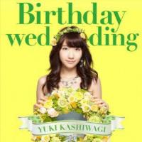 CD/柏木由紀/Birthday wedding (CD+DVD) (初回生産限定盤TYPE-B) | nordlandkenso