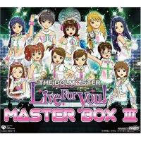 CD/ゲーム・ミュージック/THE IDOLM＠STER Live For You! MASTER BOX III (完全初回限定生産盤) | nordlandkenso