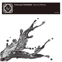 CD/I love you Orchestra/Stop Your Bitching | nordlandkenso