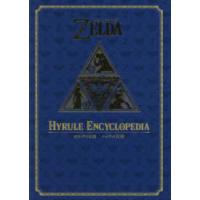 ゼルダの伝説３０周年記念書籍  ＴＨＥ　ＬＥＧＥＮＤ　ＯＦ　ＺＥＬＤＡ　ＨＹＲＵＬＥ　ＥＮＣＹＣＬＯＰＥＤＩＡ―ゼルダの伝説　ハイラル百科 | 紀伊國屋書店