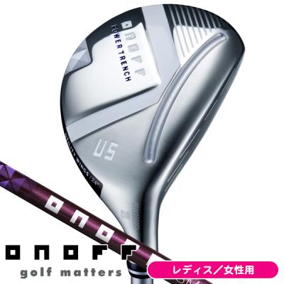 ONOFF ユーティリティ レディース(番手:6U)の商品一覧 ONOFF ユーティリティ レディース(番手:6U)の商品一覧
