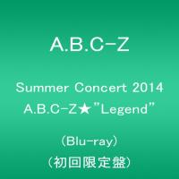 Summer Concert 2014 A.B.C-Z★Legend(Blu-ray 初回限定盤) | luanaショップ1号店