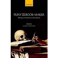 Pliny the Book-Maker : Betting on Posterity in the Epistles (Hardcover) | 心のオアシス