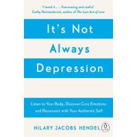 It's Not Always Depression: A New Theory of Listening to Your Body Discovering Core Emotions and Reconnecting with Your Authentic Self (Pape | 心のオアシス