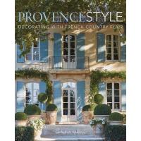 Provence Style: Decorating with French Country Flair (Hardcover) | 心のオアシス