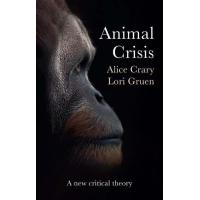 Animal Crisis: A New Critical Theory (Paperback) | 心のオアシス