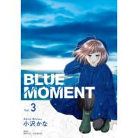 [新品]BLUE MOMENT -ブルーモーメント- (1-3巻 最新刊) 全巻セット | 漫画全巻ドットコム Yahoo!ショッピング店