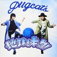 CD/pugcat's/地球をキック! (CD+DVD) | MONO玉光堂